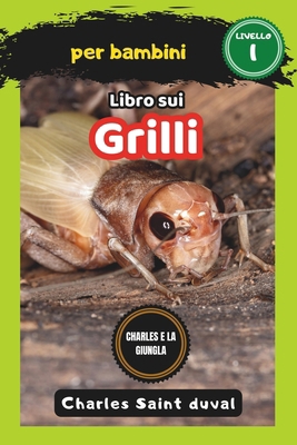 Charles e la Giungla: Libro sui grilli per bambini [Italian] B0D1BR8Q8D Book Cover