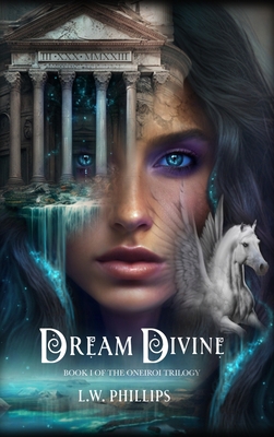 Dream Divine: Book I of the Oneiroi Trilogy B0BZF99S13 Book Cover