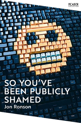 So You've Been Publicly Shamed: Jon Ronson (Pic... 1529077257 Book Cover