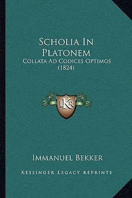 Scholia In Platonem: Collata Ad Codices Optimos... [Greek] 1166159612 Book Cover