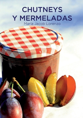 Chutneys y Mermeladas (Edición de Bolsillo) [Spanish] 1326972235 Book Cover