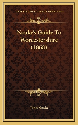 Noake's Guide To Worcestershire (1868) 1165051478 Book Cover