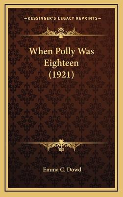 When Polly Was Eighteen (1921) 1165848775 Book Cover