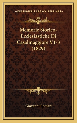 Memorie Storico-Ecclesiastiche Di Casalmaggiore... [Italian] 1169149081 Book Cover