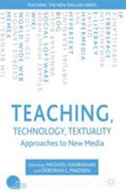 Teaching, Technology, Textuality: Approaches to... 1403944938 Book Cover