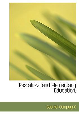 Pestalozzi and Elementary Education, 1117326543 Book Cover