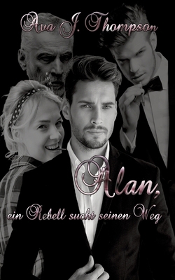 Alan, ein Rebell sucht seinen Weg: Die Geschich... [German] 3384634748 Book Cover