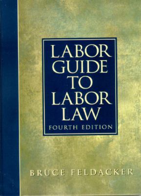 Labor Guide to Labor Law 0130165239 Book Cover