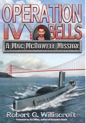 Operation Ivy Bells: A Mac McDowell Mission 1732478821 Book Cover
