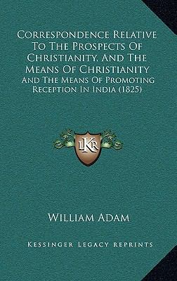 Correspondence Relative To The Prospects Of Chr... 1165373475 Book Cover