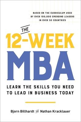 The 12-Week MBA: Learn the Skills You Need to L... 0306832364 Book Cover