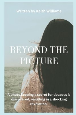 Beyond The Picture B0C4WZGL6J Book Cover