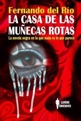 La casa de las muñecas rotas: La novela negra e... [Spanish] 8409297922 Book Cover