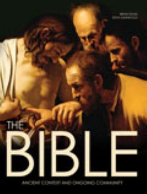 The Bible: Ancient Context and Ongoing Community 1465245979 Book Cover