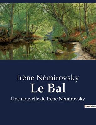 Le Bal: Une nouvelle de Irène Némirovsky [French] B0BYRPN952 Book Cover