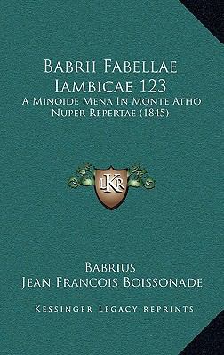 Babrii Fabellae Iambicae 123: A Minoide Mena In... [Latin] 1165281686 Book Cover