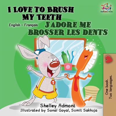 I Love to Brush My Teeth J'adore me brosser les... [French] 1525911627 Book Cover