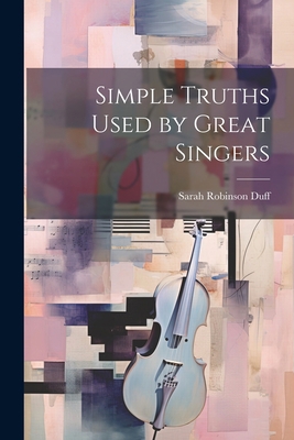 Simple Truths Used by Great Singers 1021718602 Book Cover