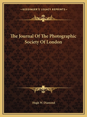 The Journal Of The Photographic Society Of London 1163608432 Book Cover