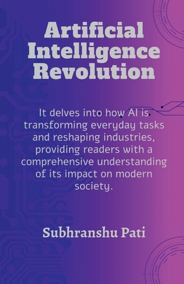 Artificial Intelligence Revolution: It delves i... B0CRSQYPKT Book Cover
