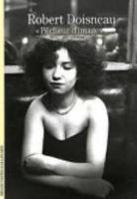 Robert Doisneau: "Pêcheur d'images" [French] 207044581X Book Cover