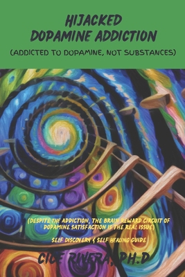 Hijacked Dopamine Addiction: (Addicted to Dopam... B0DC9RSWHX Book Cover