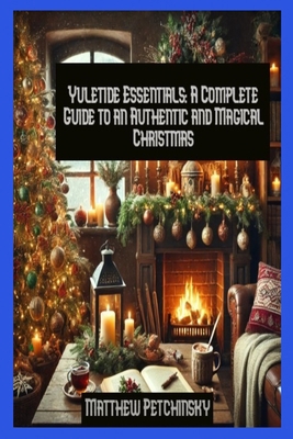 Yuletide Essentials: A Complete Guide to an Aut...            Book Cover