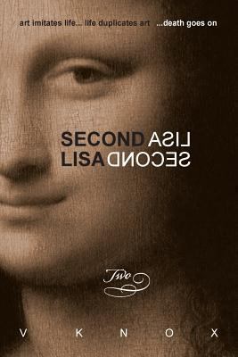 Second Lisa: Book Two: art imitates life... lif... 1493575201 Book Cover
