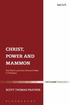 Christ, Power and Mammon: Karl Barth and John H... 056714691X Book Cover