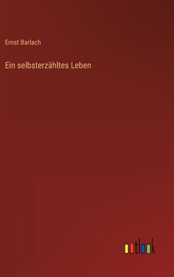 Ein selbsterzähltes Leben [German] 3368480332 Book Cover