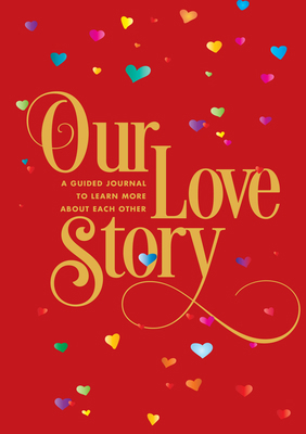 Our Love Story: A Guided Journal to Learn More ... 0785839259 Book Cover