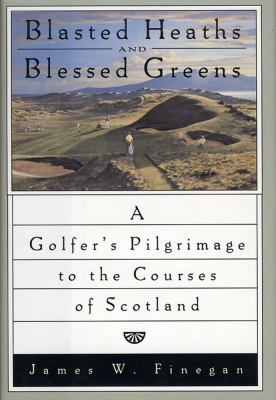 Blasted Heaths and Blessed Green: A Golfer's Pi... B007YWAVNI Book Cover