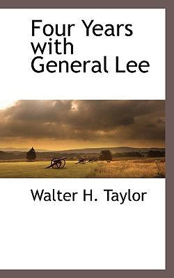 Four Years with General Lee 1113141301 Book Cover