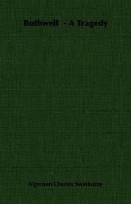 Bothwell - A Tragedy 1406755761 Book Cover