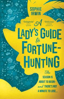 A Lady's Guide to Fortune-Hunting 0008519536 Book Cover