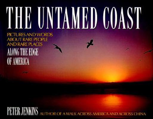 The Untamed Coast: Pictures and Words about Rar... 1558533478 Book Cover