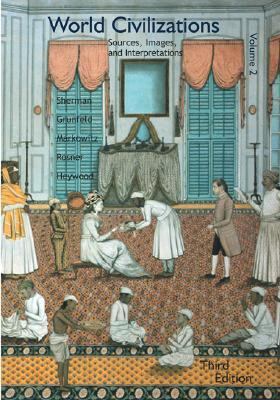 World Civilization: Sources, Images and Interpr... 0072418257 Book Cover