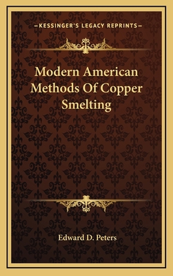 Modern American Methods of Copper Smelting 1163860956 Book Cover