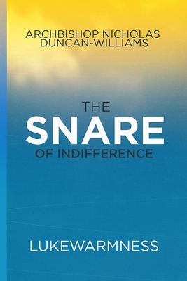The Snare of Indifference: Lukewarmness B0CK3QDG59 Book Cover