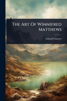 The Art Of Winnifred Matthews 1024833739 Book Cover