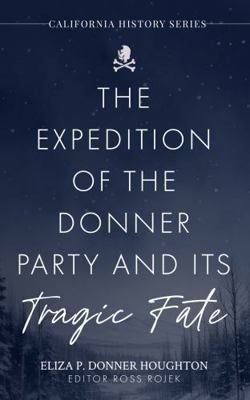 The Expedition of the Donner Party and Its Trag... 196765901X Book Cover