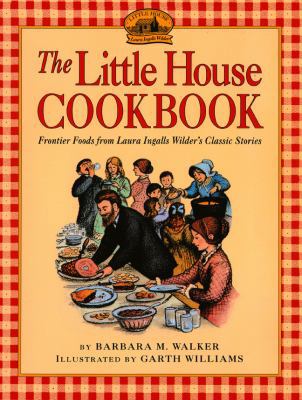 The Little House Cookbook: Frontier Foods from ... 0833540300 Book Cover