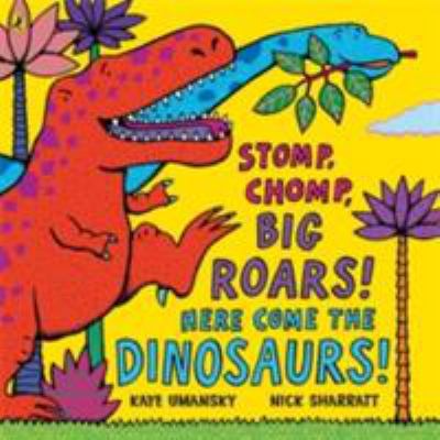 Stomp Chomp Big Roars Here Come the Dinosaurs 0140569359 Book Cover