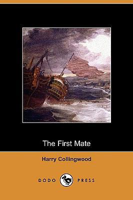 The First Mate (Dodo Press) 1409963764 Book Cover