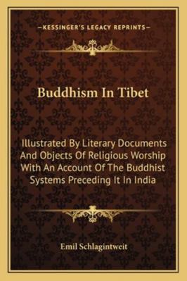 Buddhism In Tibet: Illustrated By Literary Docu... 1162983035 Book Cover