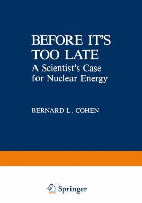Before It's Too Late: A Scientist's Case for Nu... 1468445790 Book Cover