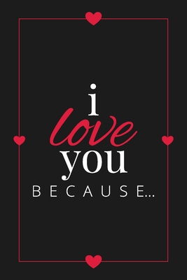 I Love You Because: A Black Fill in the Blank B... 1636571522 Book Cover