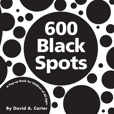 600 Black Spots: A Pop-Up Book for Children of ... 1416940928 Book Cover