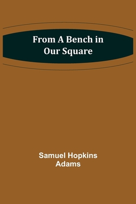 From a Bench in Our Square 9356312044 Book Cover