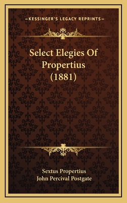 Select Elegies of Propertius (1881) 1165058480 Book Cover